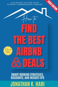 How to Find the Best Airbnb Deals: - Jonathan K. Hari - ebook