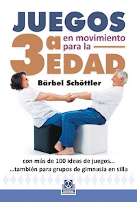 Juegos en movimiento para la 3ª edad - Bärbel Schöttler - ebook