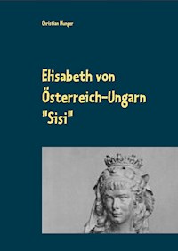 Elisabeth von Österreich-Ungarn "Sisi" - Christian Munger - ebook