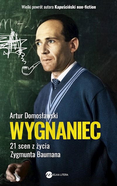 Okładka książki Wygnaniec. 21 scen z życia Zygmunta Baumana