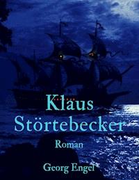 Klaus Störtebecker - Georg Engel - ebook