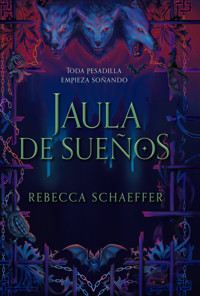 Jaula de sueños - Rebecca Schaeffer - ebook