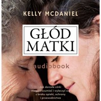 Głód matki - McDaniel Kelly - audiobook