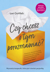 Czy chcesz o tym porozmawiać - Lori Gottlieb - ebook + audiobook + książka