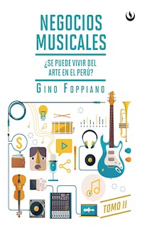 Negocios musicales (Tomo II) - Gino Foppiano Ravinovich - ebook