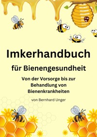 Imkerhandbuch für Bienengesundheit - Bernhard Unger - ebook