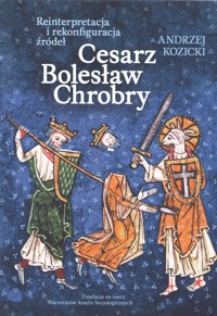 Cesarz Bolesław Chrobry - Kozicki Andrzej - książka