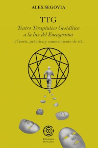 TTG: Teatro Terapeutico Gestaltico a la luz del Eneagrama - Alex Segovia - ebook