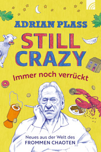 Still Crazy - immer noch verrückt - Adrian Plass - ebook