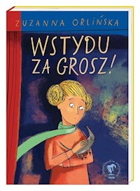 Wstydu za grosz! - Zuzanna Orlińska - książka