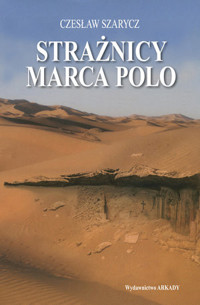 Strażnicy Marca Polo - Czesław Szarycz - książka