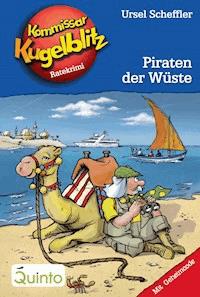 Kommissar Kugelblitz 30. Piraten der Wüste - Ursel Scheffler - ebook