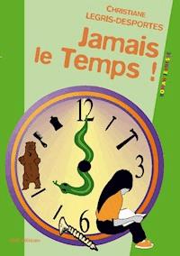 Jamais le temps - Christiane Legris-Desportes - ebook
