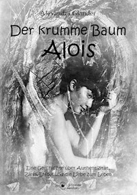 Der krumme Baum Alois - Alexandra Glander - ebook