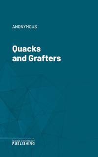 Quacks and Grafters - (anonymous) - ebook