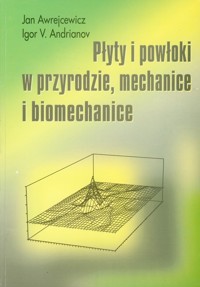 Płyty i powłoki w przyrodzie mechanice i biomechanice - Awrejcewicz Jan, Andrianov Igor V. - książka