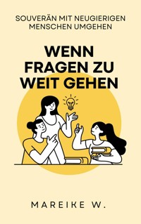 Wenn Fragen zu weit gehen - Mareike W. - ebook