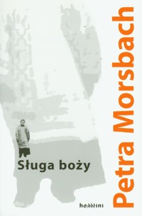 Sługa boży - Morsbach Petra - książka