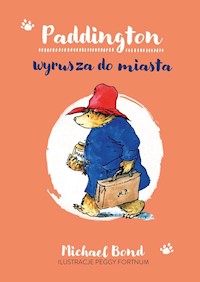 Paddington wyrusza do miasta - Michael Bond - książka