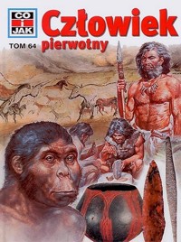 Co i Jak (64). Człowiek pierwotny - Kothe Rainer - ebook