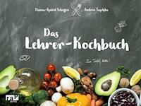 Das Lehrer-Kochbuch - Diana-Isabel Scheffen - ebook
