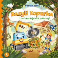 Bazyli Koparka i restauracja dla zwierząt - Marta Koźlak - audiobook + książka