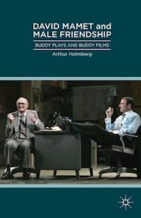 David Mamet and Male Friendship - Arthur Holmberg - ebook