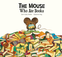 The Mouse Who Ate Books - José Carlos Andrés - ebook