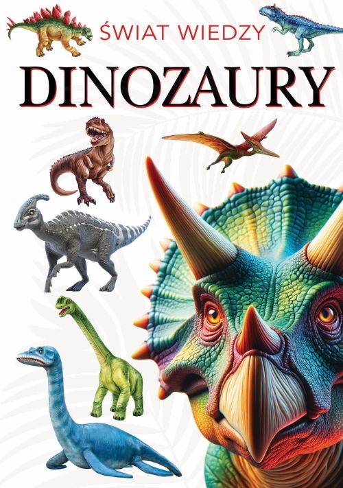 Świat wiedzy. Dinozaury - zbiorowa praca - książka