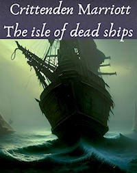The isle of dead ships - Crittenden Marriott - ebook