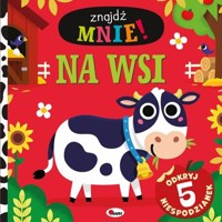 Znajdź mnie! Na wsi. Odkryj 5 niespodzianek - Elżbieta Korolkiewicz - książka