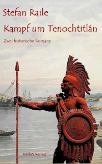 Kampf um Tenochtitlán - Stefan Schoblocher - ebook