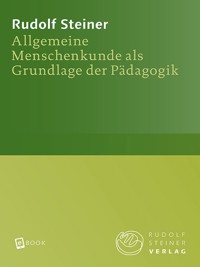 Allgemeine Menschenkunde als Grundlage der Pädagogik - Rudolf Steiner - ebook