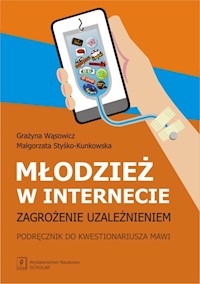 Młodzież w internecie zagrozenie uzależnieniem - Wąsowicz Grażyna, Styśko-Kunkowska Małgorzata - książka