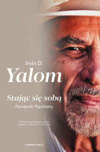 Stając się sobą. Pamiętnik psychiatry - Irvin D. Yalom - ebook + książka