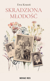 Skradziona młodość - Ewa Krasoń - ebook