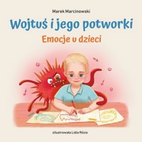 Wojtuś i jego potworki Emocje u dzieci - Marcinowski Marek - książka