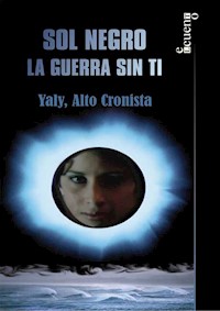 Sol negro. La guerra sin ti - Michel Encinosa Fú - ebook