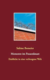 Momente im Frauenknast - Sabine Bomeier - ebook