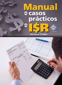 Manual de casos prácticos de ISR 2017 - José Pérez Chávez - ebook