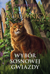 Wybór Sosnowej Gwiazdy. Cykl Wojownicy. Nowela - Erin Hunter - książka