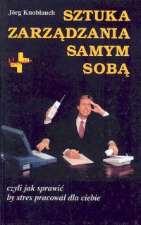 Sztuka zarządzania samym sobą - Knoblauch Jorg - książka