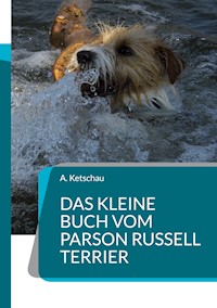 Das kleine Buch vom Parson Russell Terrier - Ketschau A. - ebook