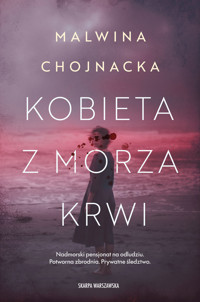 Kobieta z morza krwi - Malwina Chojnacka - ebook + audiobook + książka