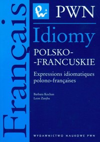 Idiomy polsko-francuskie - Kochan Barbara, Zaręba Leon - książka