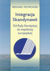 Integracja Skandynawii - Piotrowski Bernard - książka