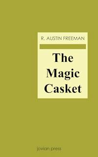 The Magic Casket - R. Austin Freeman - ebook