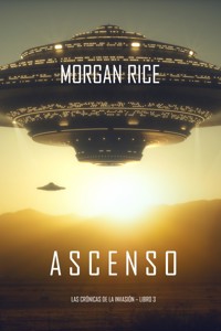 Ascenso (Las Crónicas de la Invasión—Libro tres) - Rice Morgan - ebook