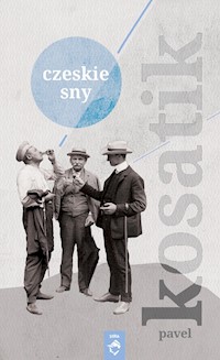 Czeskie sny - Pavel Kosatík - ebook