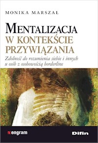 Mentalizacja w kontekście przywiązania - Marszał Monika - książka